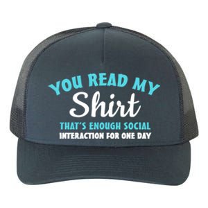 You Read My Gift That's Enough Social Interaction Cute Gift Yupoong Adult 5-Panel Trucker Hat