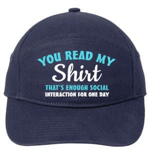 You Read My Gift That's Enough Social Interaction Cute Gift 7-Panel Snapback Hat