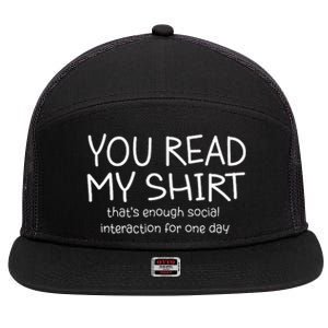 You Read My ThatS Enough Social Interaction For One Day 7 Panel Mesh Trucker Snapback Hat