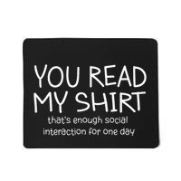 You Read My ThatS Enough Social Interaction For One Day Mousepad