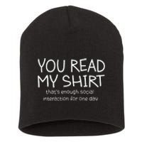 You Read My ThatS Enough Social Interaction For One Day Short Acrylic Beanie