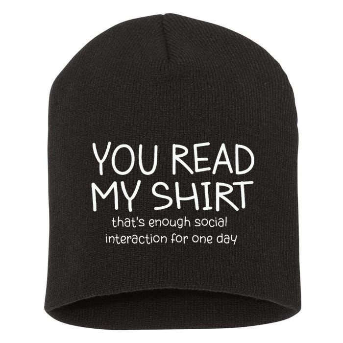 You Read My ThatS Enough Social Interaction For One Day Short Acrylic Beanie