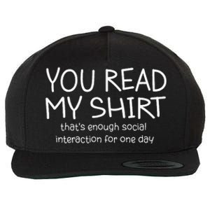 You Read My ThatS Enough Social Interaction For One Day Wool Snapback Cap