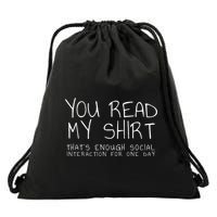 You Read My Thats Enough Interaction For One Day Drawstring Bag