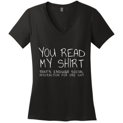 You Read My Thats Enough Interaction For One Day Women's V-Neck T-Shirt