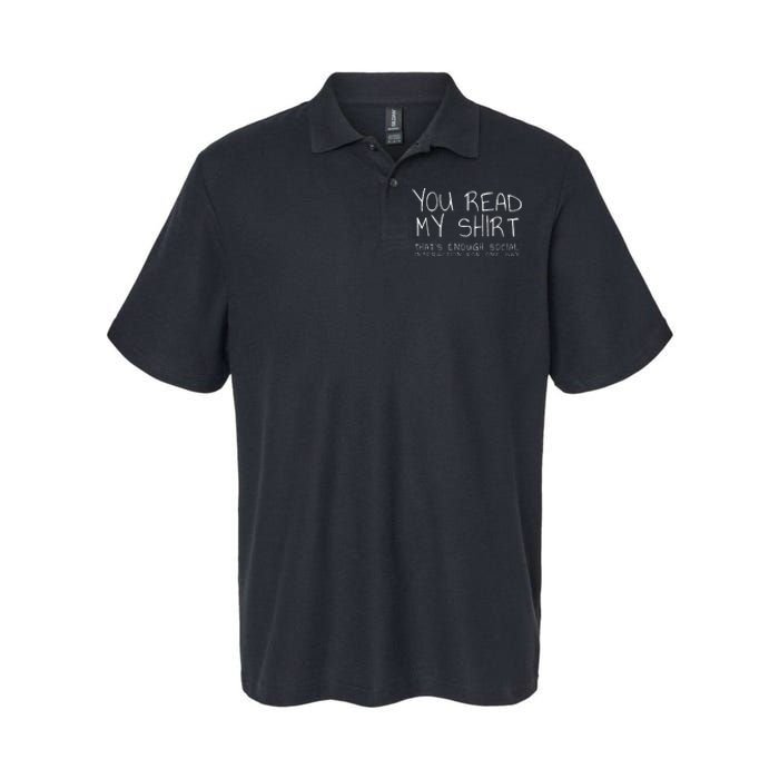 You Read My ThatS Enough Interaction For One Day Softstyle Adult Sport Polo