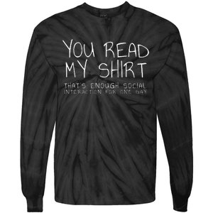 You Read My ThatS Enough Interaction For One Day Tie-Dye Long Sleeve Shirt