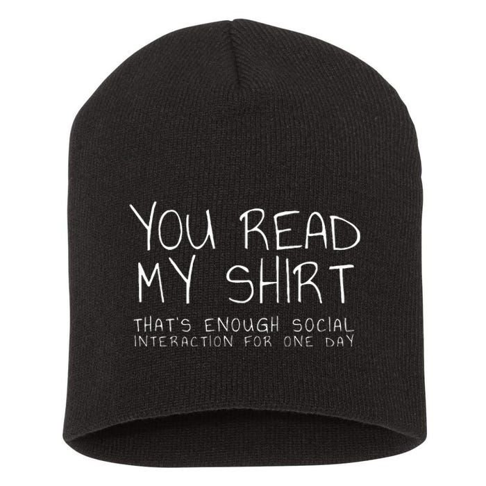 You Read My ThatS Enough Interaction For One Day Short Acrylic Beanie