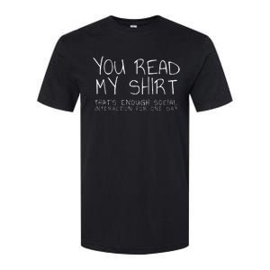 You Read My ThatS Enough Interaction For One Day Softstyle CVC T-Shirt