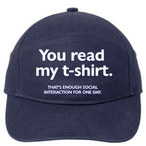 You Read My . That&Amp;39;S Enough Social Interaction For One Day 7-Panel Snapback Hat