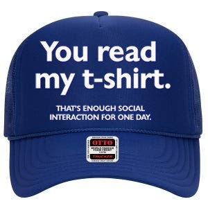 You Read My . That&Amp;39;S Enough Social Interaction For One Day High Crown Mesh Back Trucker Hat