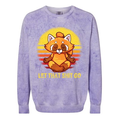 Yoga Red Panda Meditation Gym Giffunny Gift Let That Shit Go Cute Gift Colorblast Crewneck Sweatshirt