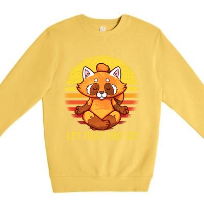 Yoga Red Panda Meditation Gym Giffunny Gift Let That Shit Go Cute Gift Premium Crewneck Sweatshirt