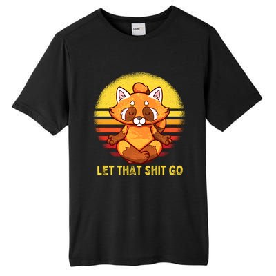 Yoga Red Panda Meditation Gym Giffunny Gift Let That Shit Go Cute Gift Tall Fusion ChromaSoft Performance T-Shirt