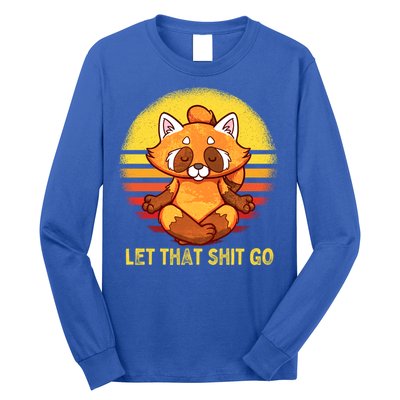 Yoga Red Panda Meditation Gym Giffunny Gift Let That Shit Go Cute Gift Long Sleeve Shirt