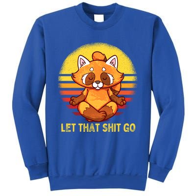 Yoga Red Panda Meditation Gym Giffunny Gift Let That Shit Go Cute Gift Sweatshirt