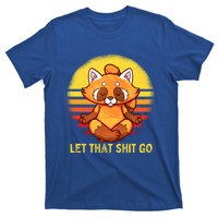 Yoga Red Panda Meditation Gym Giffunny Gift Let That Shit Go Cute Gift T-Shirt