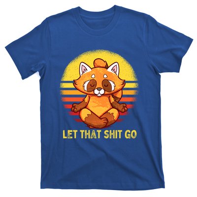 Yoga Red Panda Meditation Gym Giffunny Gift Let That Shit Go Cute Gift T-Shirt