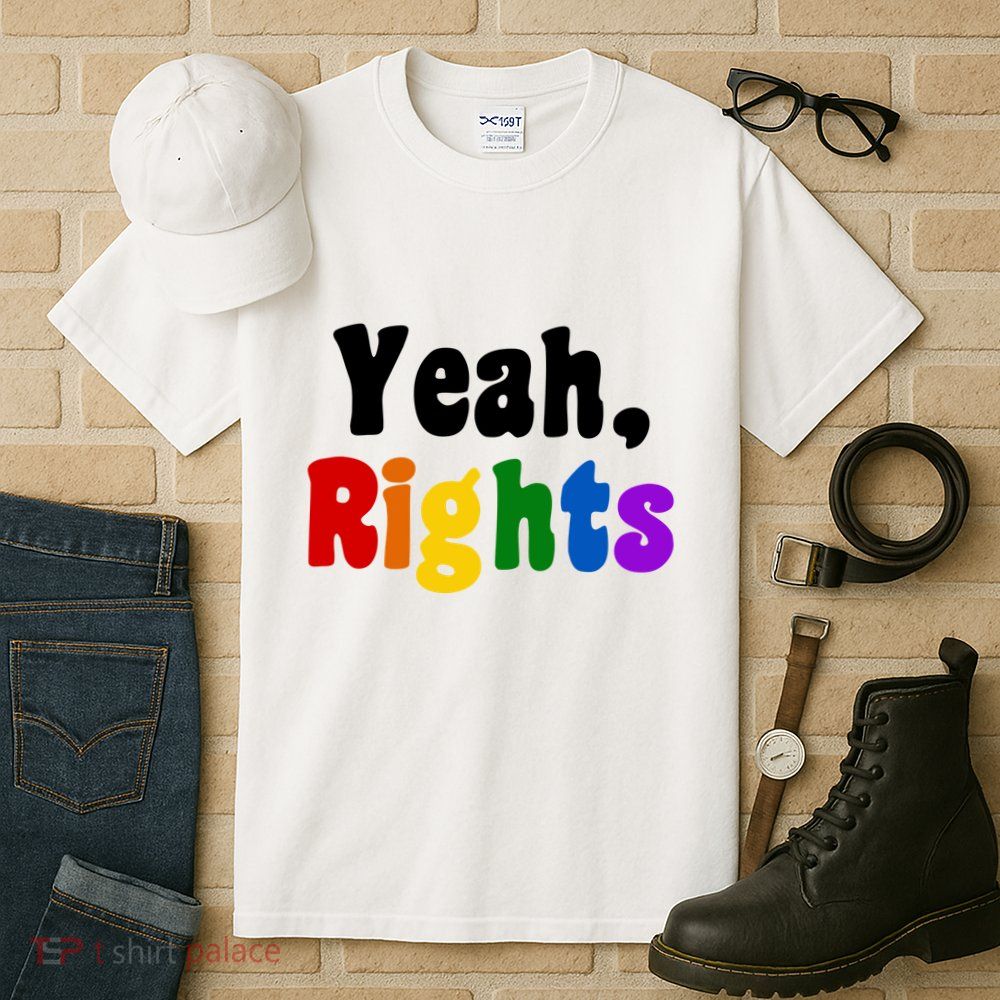 Yeah Rights Pride Equality Rainbow Tall T-Shirt