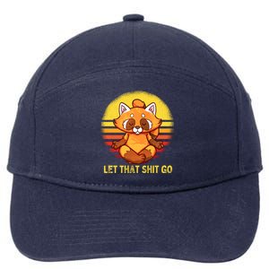 Yoga Red Panda Meditation Gym Gifgift Let That Shit Go Great Gift 7-Panel Snapback Hat