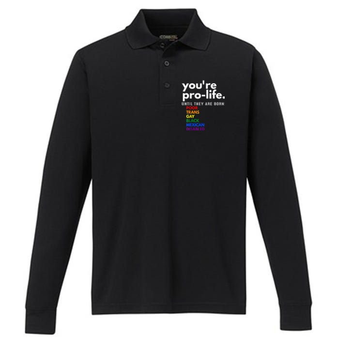 You Re Prolife Until They Are Born Poor Gay Lgbt Performance Long Sleeve Polo