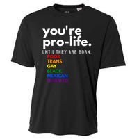 You Re Prolife Until They Are Born Poor Gay Lgbt Cooling Performance Crew T-Shirt