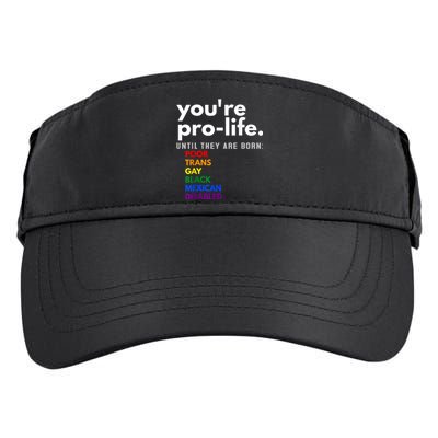 You Re Prolife Until They Are Born Poor Gay Lgbt Adult Drive Performance Visor