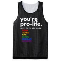 You Re Prolife Until They Are Born Poor Gay Lgbt Mesh Reversible Basketball Jersey Tank