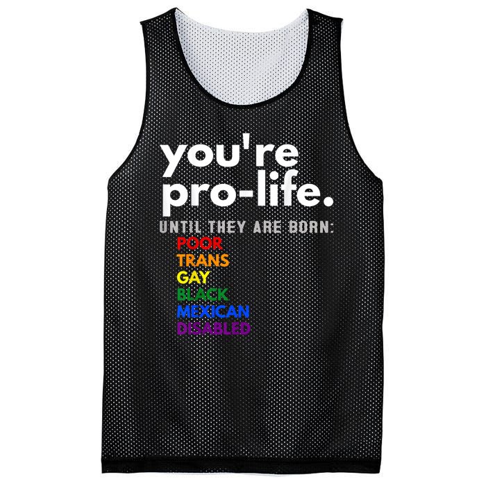 You Re Prolife Until They Are Born Poor Gay Lgbt Mesh Reversible Basketball Jersey Tank