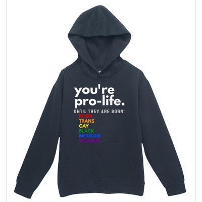 You Re Prolife Until They Are Born Poor Gay Lgbt Urban Pullover Hoodie