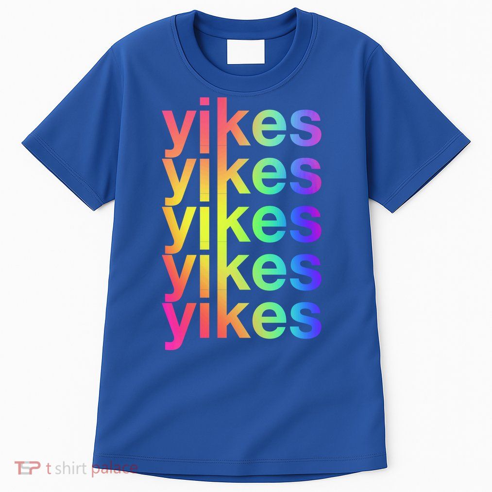 Yikes Rainbow Slang Sassy Humor Lgbtq Colorful Aesthetic Meaningful Gift Tall T-Shirt