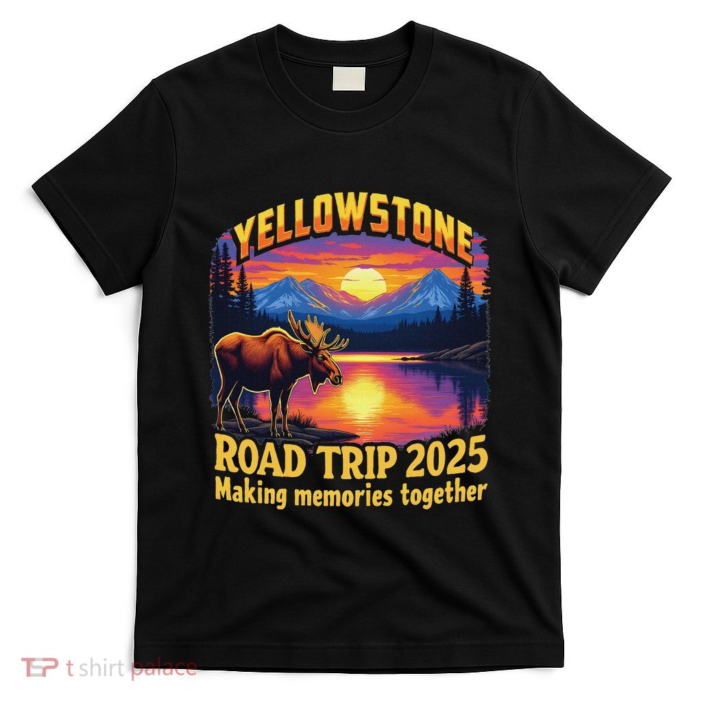 Yellowstone Road Trip 2025 Family National Park Outdoor T-Shirt