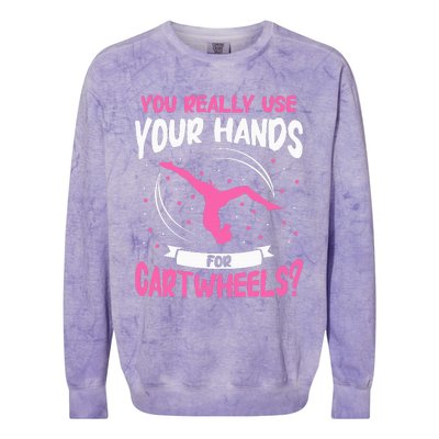 You Really Use Your Hands For Cartwheels Colorblast Crewneck Sweatshirt