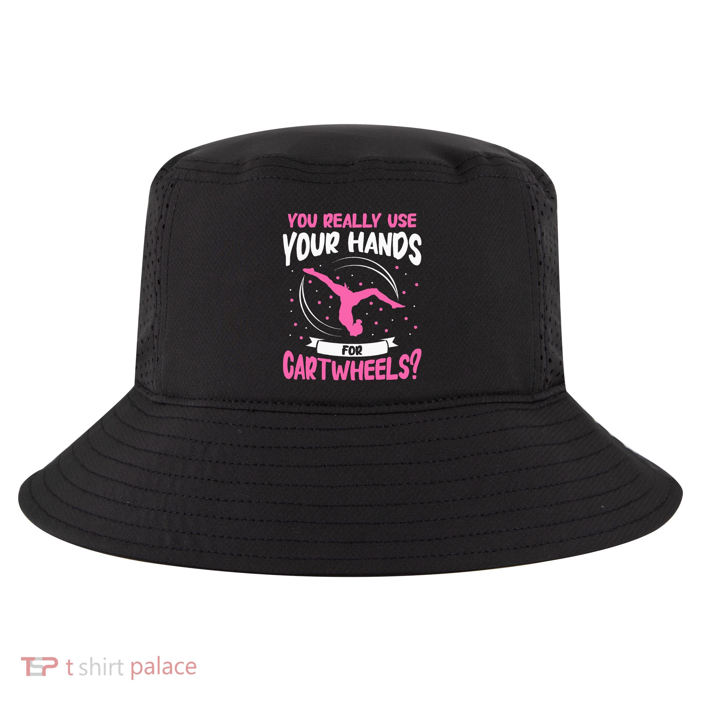 You Really Use Your Hands For Cartwheels Cool Comfort Performance Bucket Hat