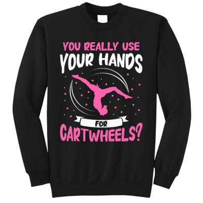 You Really Use Your Hands For Cartwheels Sweatshirt