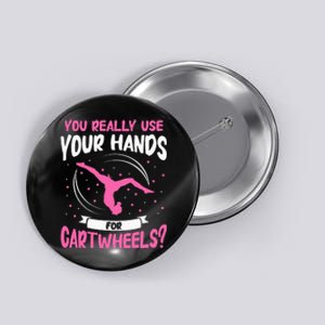 You Really Use Your Hands For Cartwheels Button