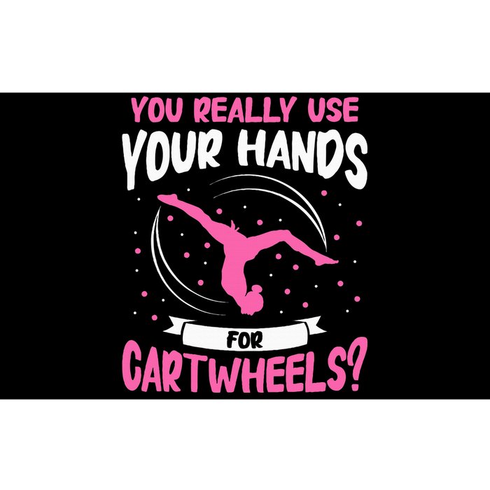 You Really Use Your Hands For Cartwheels Bumper Sticker