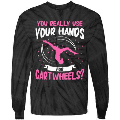 You Really Use Your Hands For Cartwheels Tie-Dye Long Sleeve Shirt