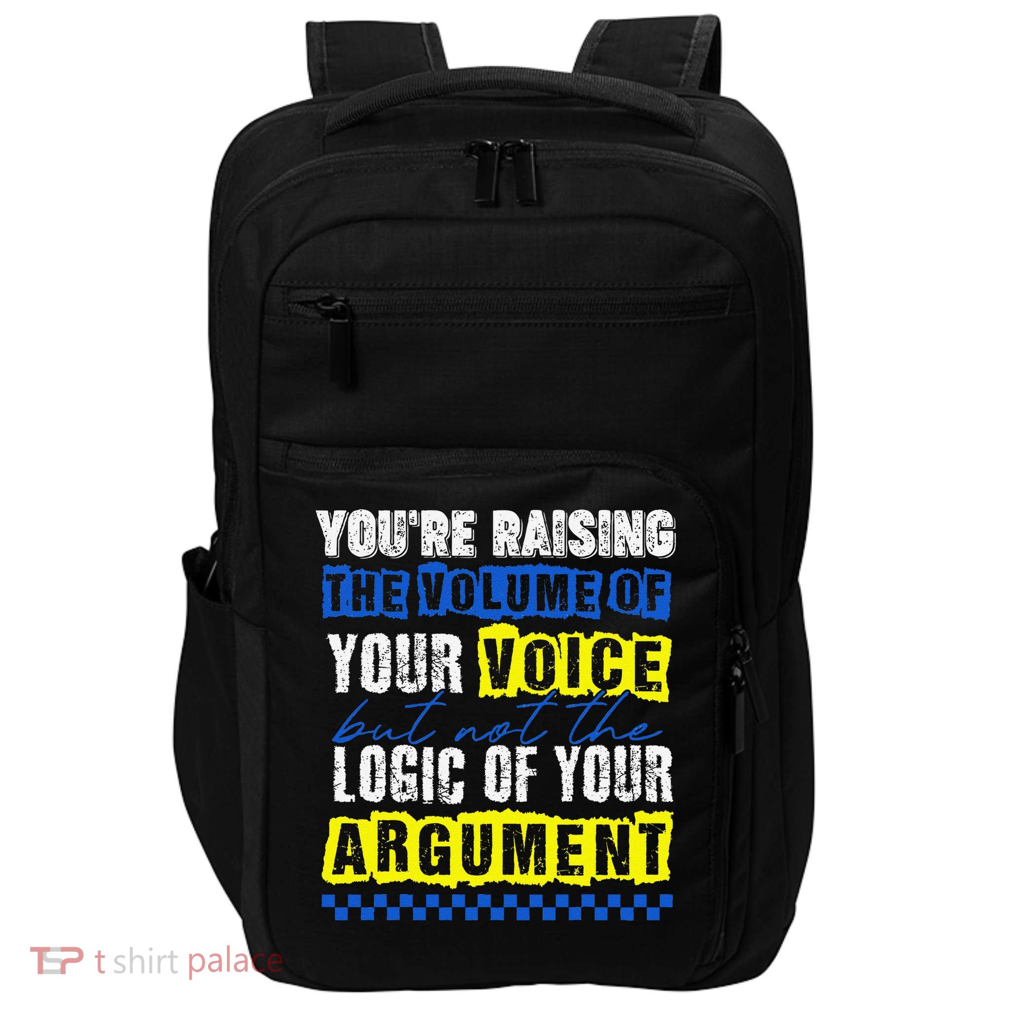 Youre Raising Volume Of Your Voice Not The Logic Zelensky Impact Tech Backpack