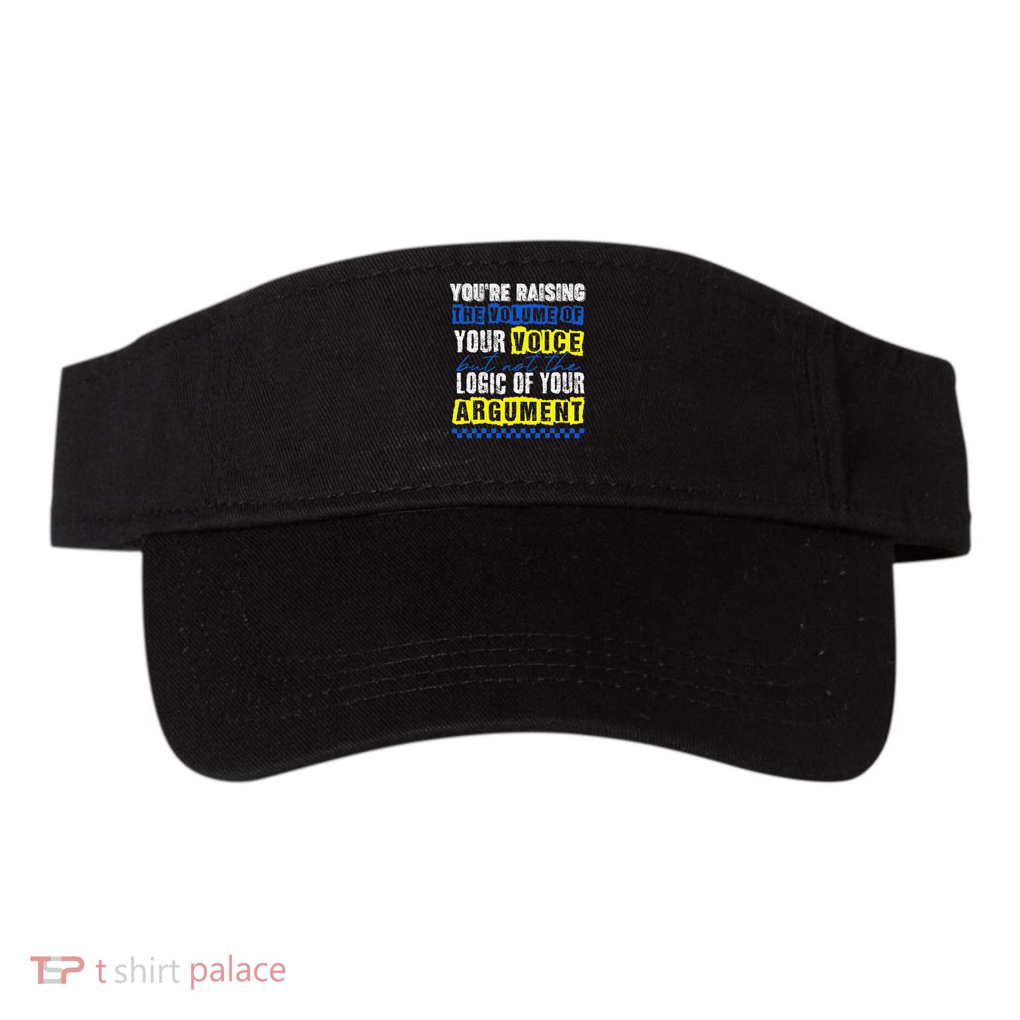 Youre Raising Volume Of Your Voice Not The Logic Zelensky Valucap Bio-Washed Visor