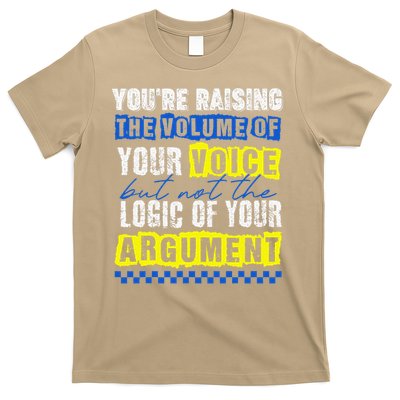Youre Raising Volume Of Your Voice Not The Logic Zelensky T-Shirt
