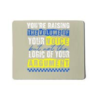 Youre Raising Volume Of Your Voice Not The Logic Zelensky Mousepad