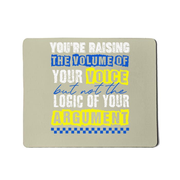Youre Raising Volume Of Your Voice Not The Logic Zelensky Mousepad