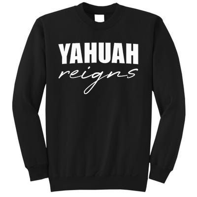 Yahuah Reigns Sweatshirt