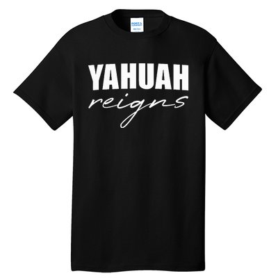 Yahuah Reigns Tall T-Shirt