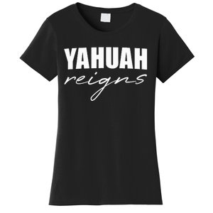 Yahuah Reigns Women's T-Shirt