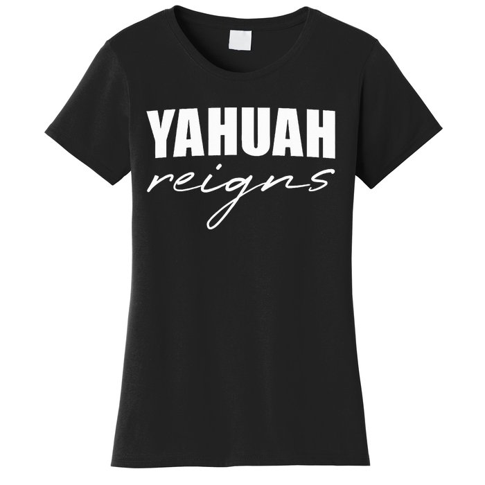 Yahuah Reigns Women's T-Shirt