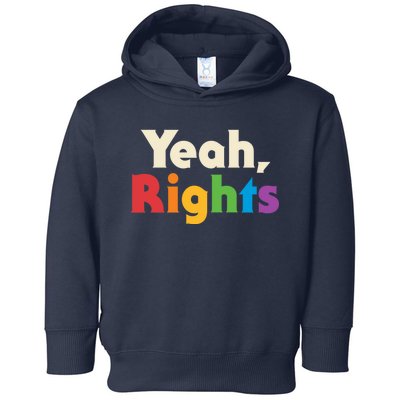 Yeah Rights Toddler Hoodie