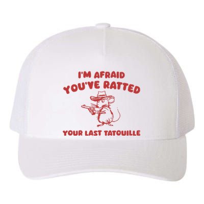 YouVe Ratedd Your Last Tatouille Yupoong Adult 5-Panel Trucker Hat