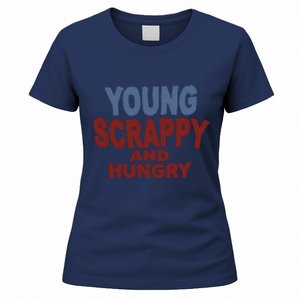 Young Scrappy And Hungry Women's T-Shirt